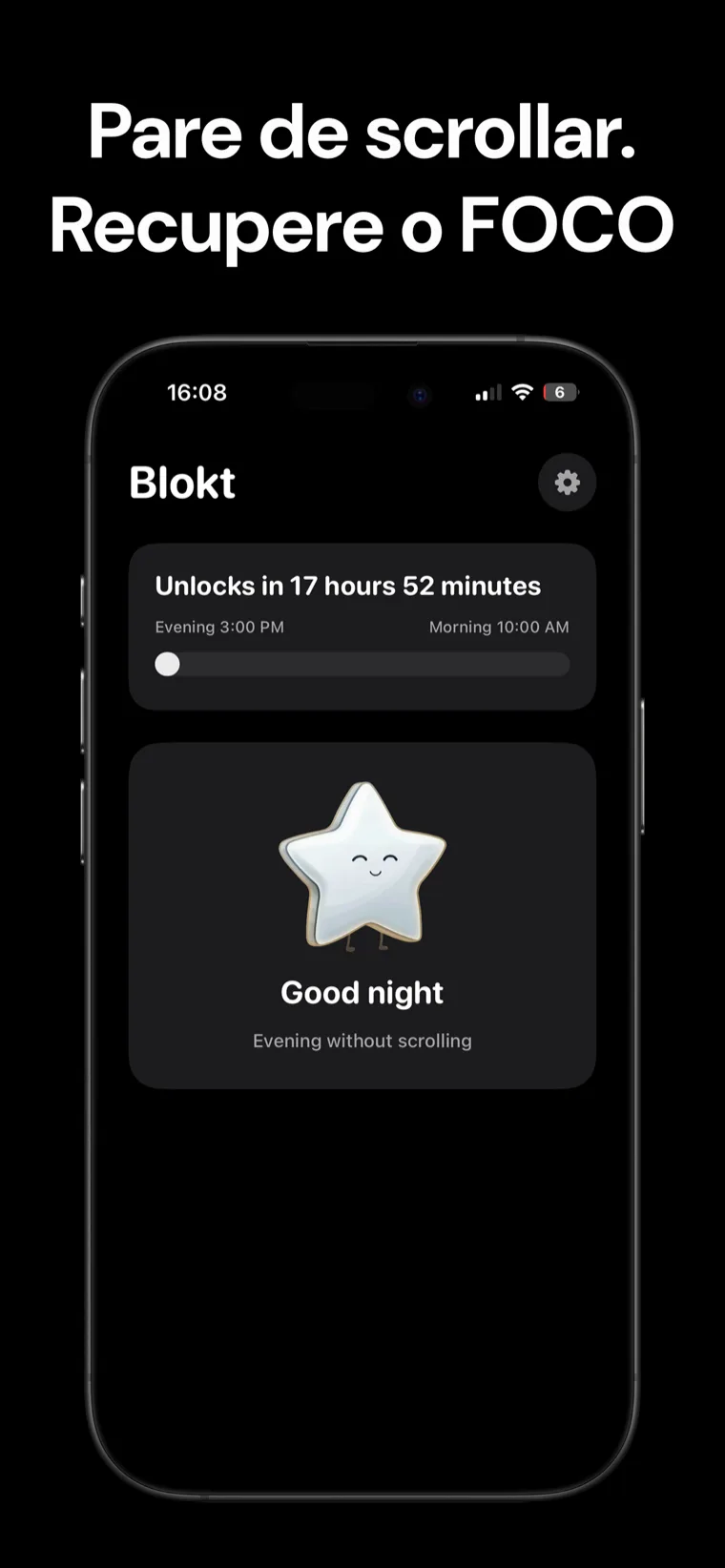 Pare de scrollar. Recupere o FOCO — tela inicial do Blokt no iPhone mostrando a contagem regressiva de desbloqueio entre os horários da noite e da manhã e um cartão 'Boa noite, noite sem rolar'